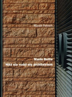 Mario Botta - nikt nie rodzi się architektem