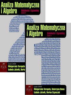 ZESTAW: Analiza matematyczna i algebra. Kolokwia i egzaminy część I (2009) i część II (2009)