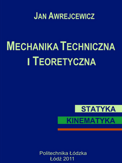 Mechanika techniczna i teoretyczna. Statyka - kinematyka (tom 1)